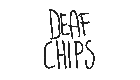 Deafchips